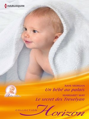 cover image of Un bébé au palais--Le secret des Trevelyan